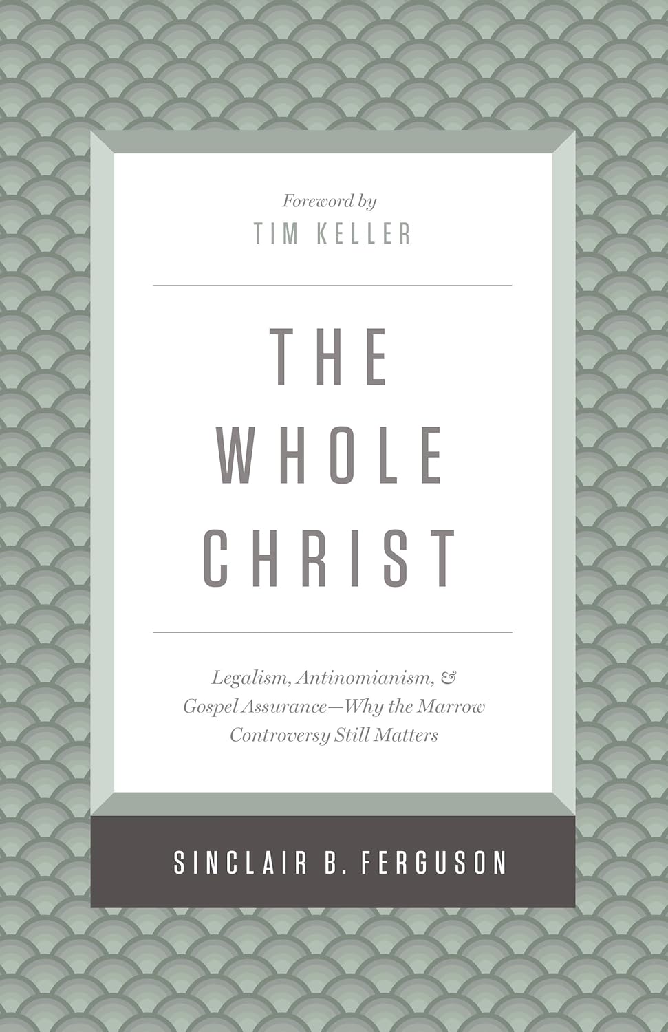 The Whole Christ by Sinclair Ferguson, book cover